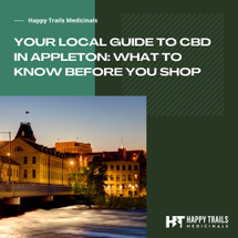 Your Local Guide to CBD in Appleton: What to Know Before You Shop