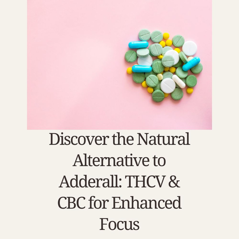 THCv & CBC: A Natural Alternative to Adderrall