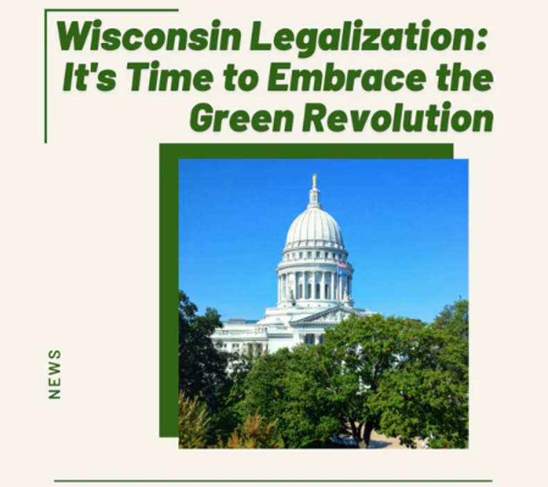 Wisconsin Legalization: Time to Embrace the Green Revolution