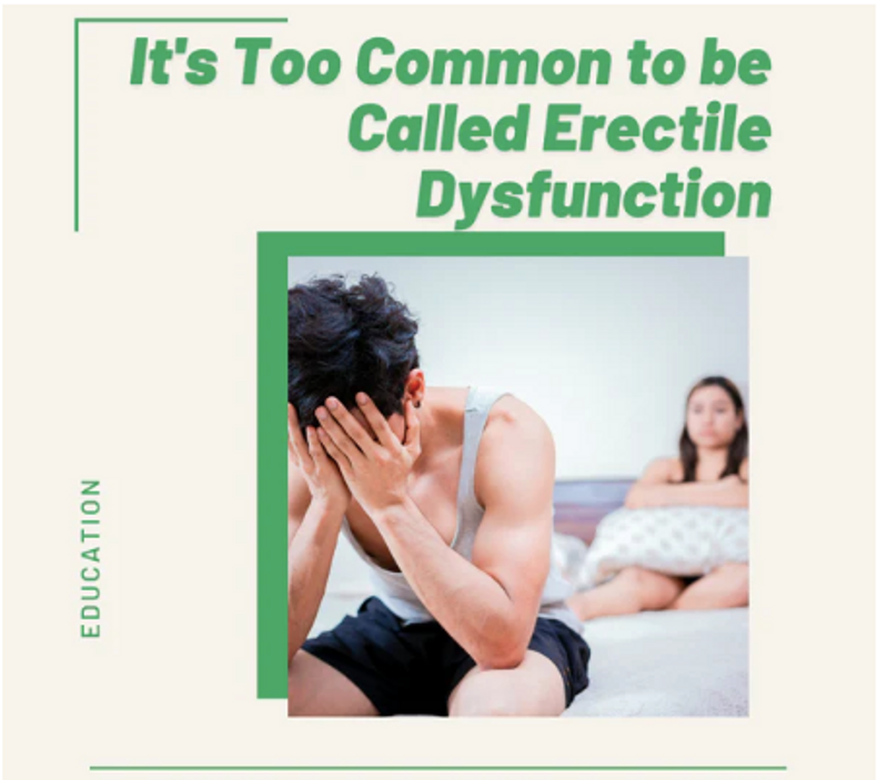 It's too Common to be Called Erectile Dysfunction