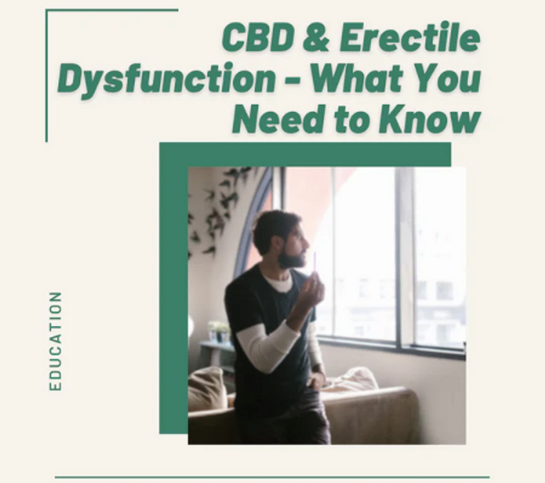 CBD & Erectile Dysfunction - What You Need to Know
