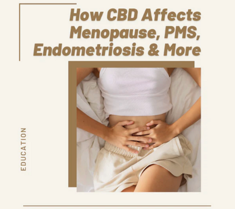 How CBD Affects Menopause, PMS, Endometriosis and More