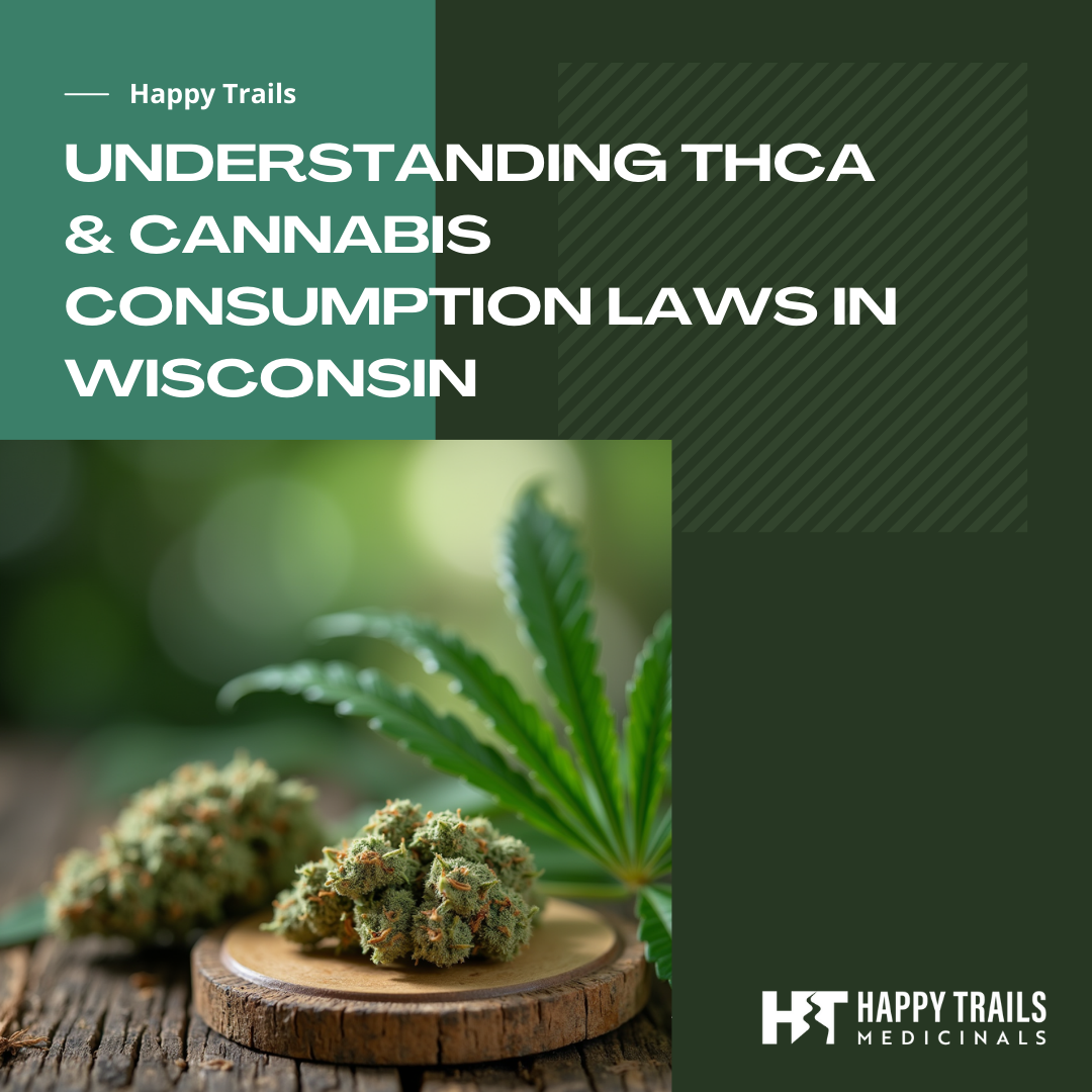 Understanding THCA &amp; Cannabis Consumption Laws in Wisconsin 