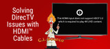 How to Fix Issues with DirecTV & CATV Set Top Boxes and Certain HDMI Cables