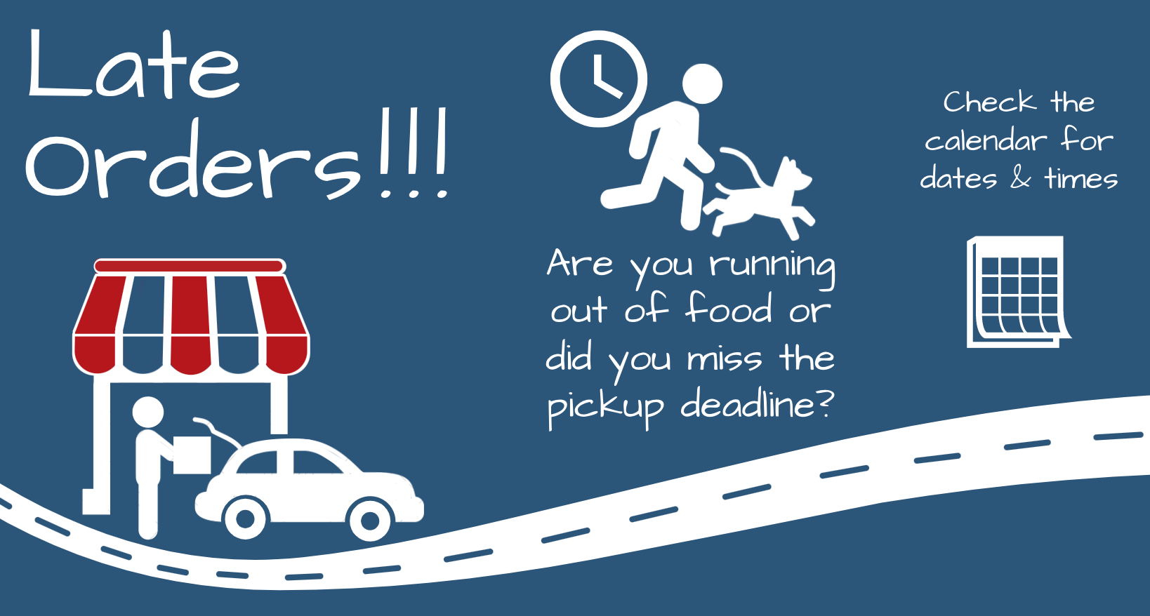 Late Orders! Are you running out of food or did you miss the pickup deadline? Click here to check the calendar for dates and times.