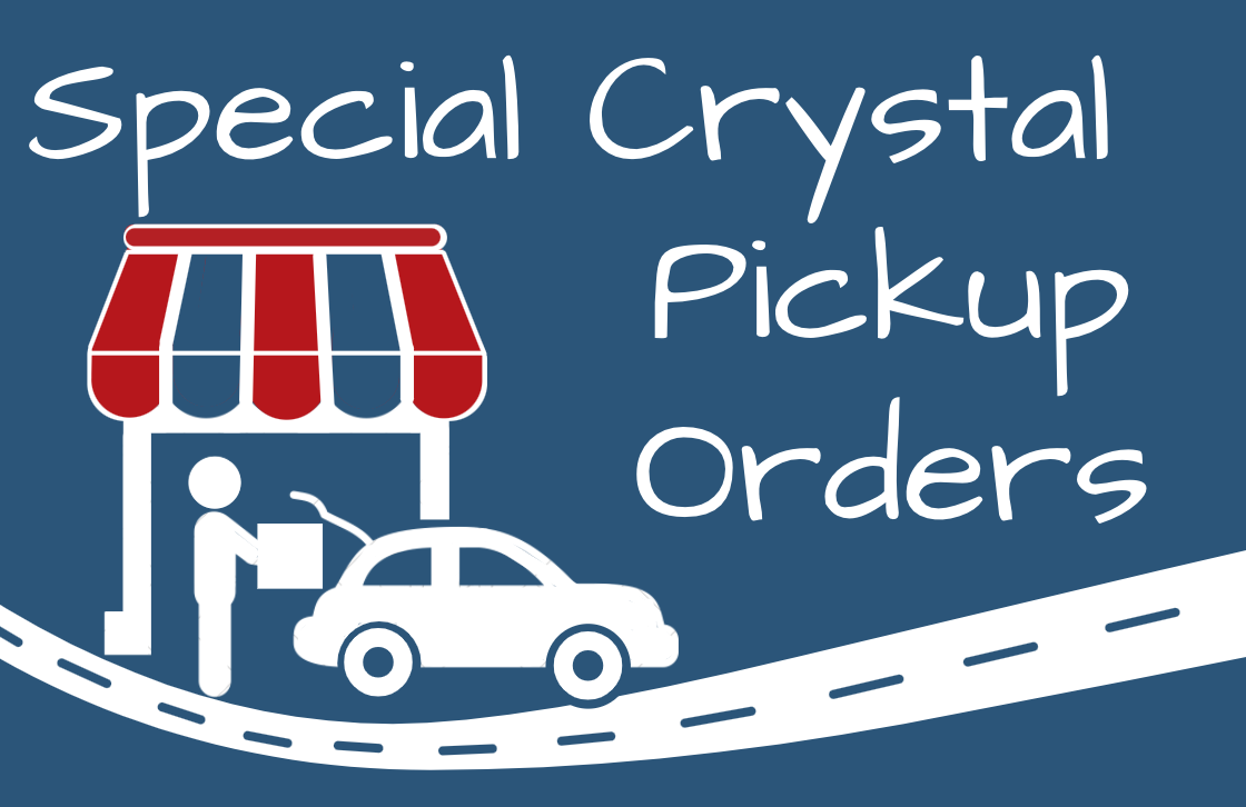 Special Crystal Pickup Orders