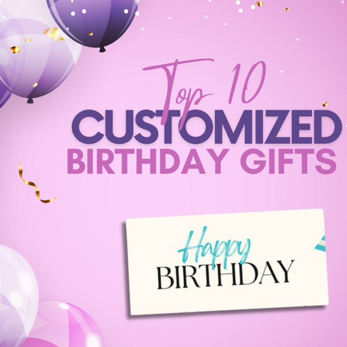 Top 10 Customized Birthday Gifts to Send Across Nepal