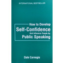 How To Develop Self Confidence & Influence People By Public Speaking by Dale Carnegie