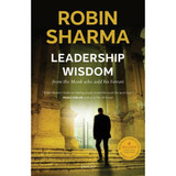 Leadership Wisdom by Robin Sharma