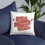''We'll Be Forever Together'' Printed Cushion Gift