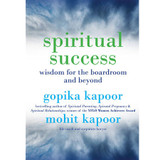 Spiritual Success by Gopika Kapoor, Mohit Kapoor