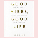 Good Vibes Good Life By Vex King