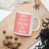 "Mother's Day" Personalized Mug With Your Message