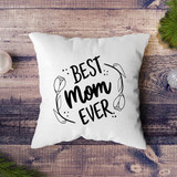 "Best Mom Ever" Printed Cushion "Best Mom Ever" Printed Cushion