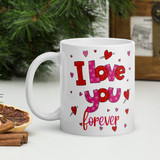I Love You Forever Printed Mug