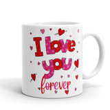 I Love You Forever Printed Mug