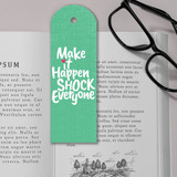 'Make It Happen Shock Everyone' Printed Bookmark