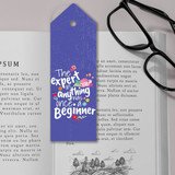 'The Expert in Anything was once a Beginner' Printed Bookmark