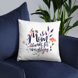 "Mom Thanks For Everything" Cushion
