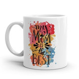 "My Mom is The Best" Printed Ceramic Coffee Mug