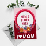 "I Love Mom" Printed Photo Greeting Card
