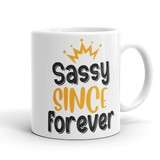 "Sassy Since Forever" Printed Ceramic Mug