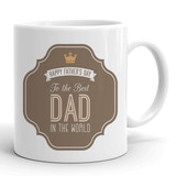 Happy Father's Day To The Best Dad in The World Printed Mug