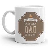 Happy Father's Day To The Best Dad in The World Printed Mug