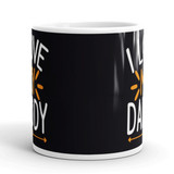 "I Love My Daddy" Printed Ceramic Coffee Mug