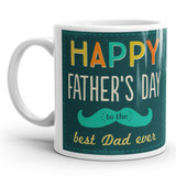 Happy Father's Day To The Best Dad Ceramic Coffee Mug