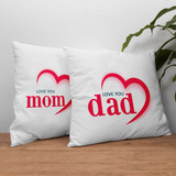 "Love You Mom & Love You Dad" Design Couple Cushion