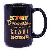 "Stop Dreaming Start Doing" Printed Ceramic Mug