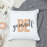 'Be Yourself' Printed White Cushion