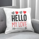 ''Hello My Love'' Printed Cushion For Valentine