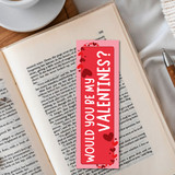 'Would You Be My Valentine' Printed Book Mark