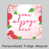 Personalized Message with Flower Print Fridge Magnet