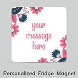 Personalized Message with Floral Print Fridge Magnet