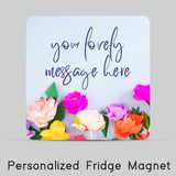 Floral Personalized Message Print Fridge Magnet