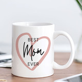 Best Mom Ever Printed Mug For Mother's Day