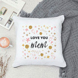 Love You Mom Printed Cushion For Mother's Day