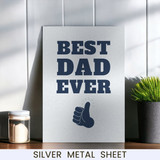 Best Dad Ever Printed Metal Sheet- Father's Day Special
