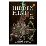The Hidden Hindu Book 3 Of The Trilogy