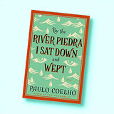 By The River Piedra I Sat Down & Wept- A Nobel by Paulo Coelho