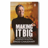 Making It Big By Binod Chaudhary