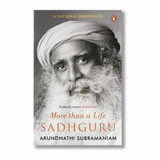 Sadhguru: More Than A Life By Arundhati Subramaniam