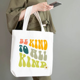 "Be Kind To All Kind" Printed On Tote Bag ( Large )