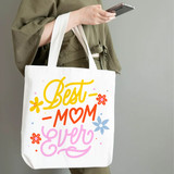 Best Mom Ever Design Printed on Tote Bag ( Large )