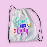 "Good Vibes Only" Drawstring Bag