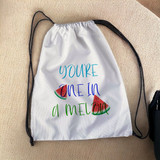 You're one in a melon! Design Printed on a Drawstring Bag
