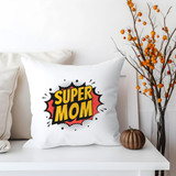 Super Mom Cushion Gift